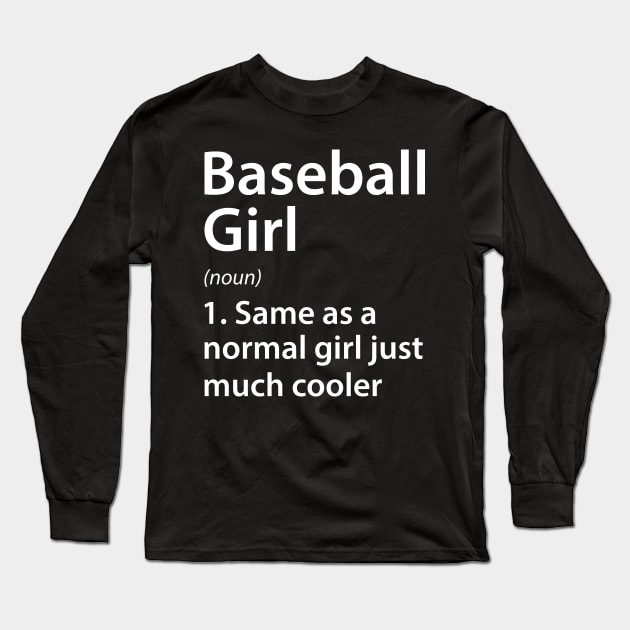 Baseball Girl Definition Long Sleeve T-Shirt by DragonTees